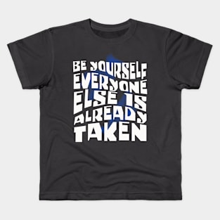 Be Yourself, Everone Else is Taken Kids T-Shirt